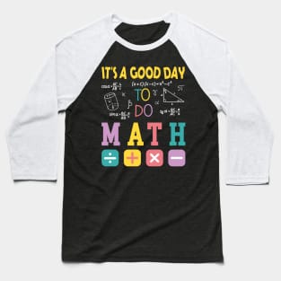 It's A Good Day To Do Math Baseball T-Shirt
